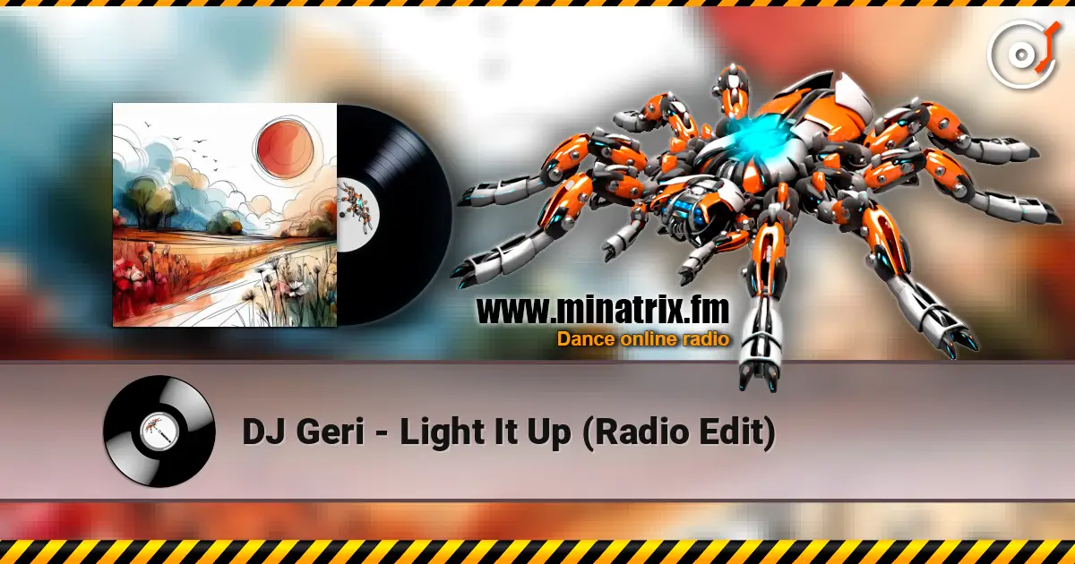 DJ Geri - Light It Up (Radio Edit) 高品质在线收听 | Minatrix.FM