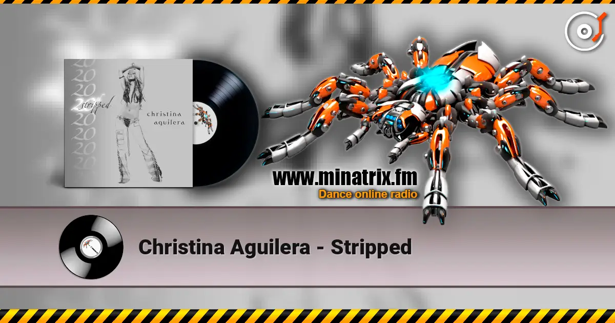 Christina Aguilera - Stripped 高品质在线收听 | Minatrix.FM