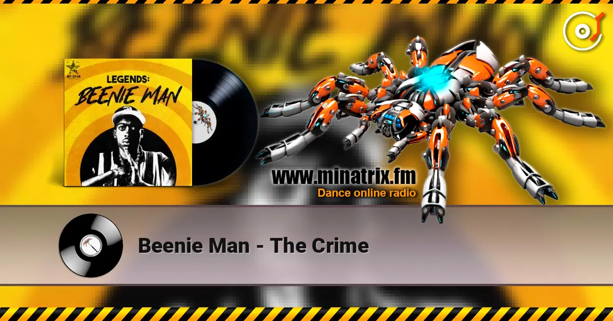 Beenie Man - The Crime 高品质在线收听 | Minatrix.FM