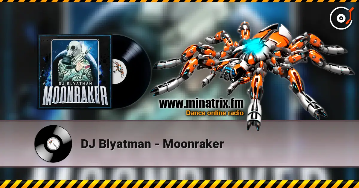 DJ Blyatman - Moonraker 高品质在线收听 | Minatrix.FM