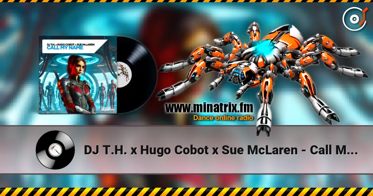 DJ T.H. x Hugo Cobot x Sue McLaren - Call My Name (Extended Mix) 高品质在线收听 | Minatrix.FM