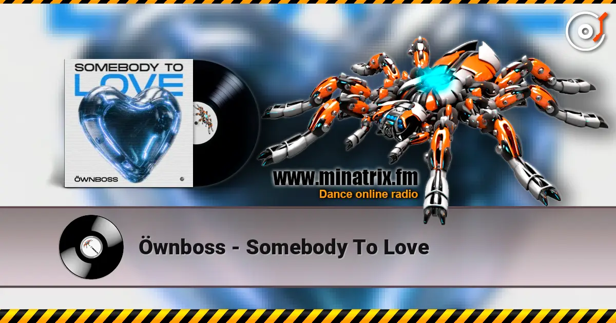 Öwnboss - Somebody To Love 高品质在线收听 | Minatrix.FM