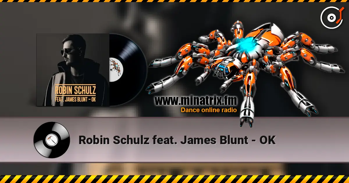 Robin Schulz feat. James Blunt - OK 高品质在线收听 | Minatrix.FM