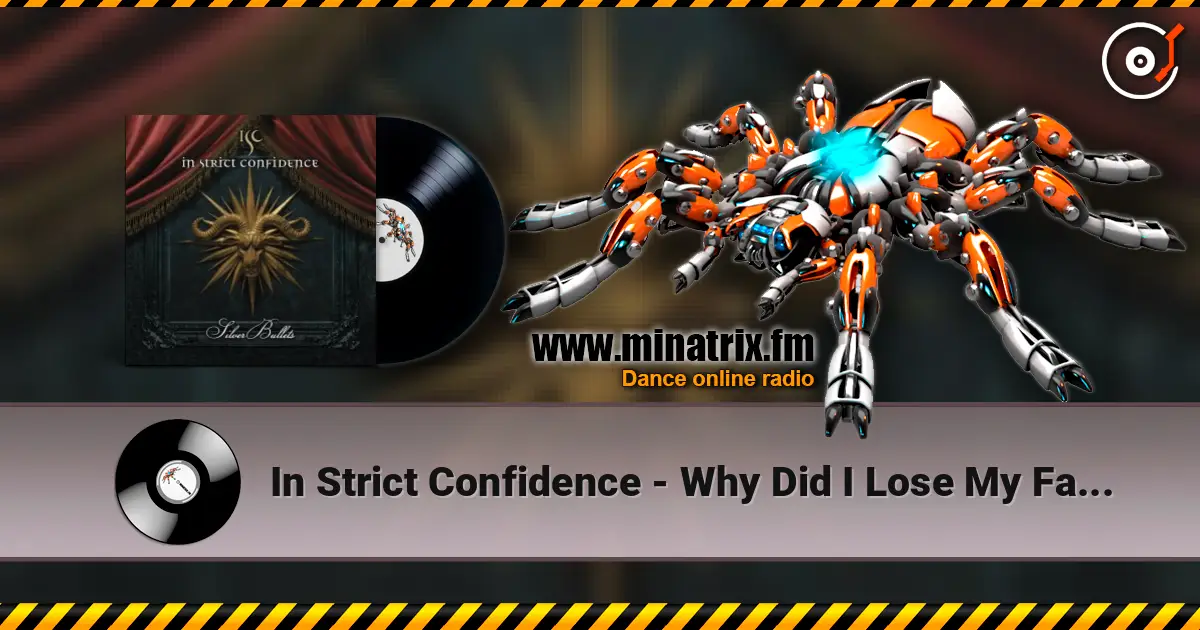 In Strict Confidence - Why Did I Lose My Faith 高品质在线收听 | Minatrix.FM