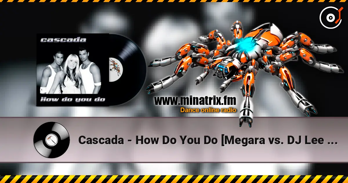 Cascada - How Do You Do [Megara vs. DJ Lee Remix] 高品质在线收听 | Minatrix.FM