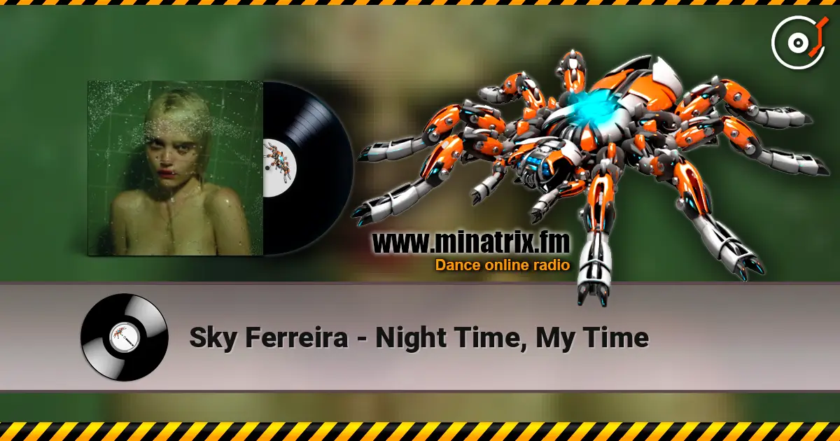 Sky Ferreira - Night Time, My Time 高品质在线收听 | Minatrix.FM