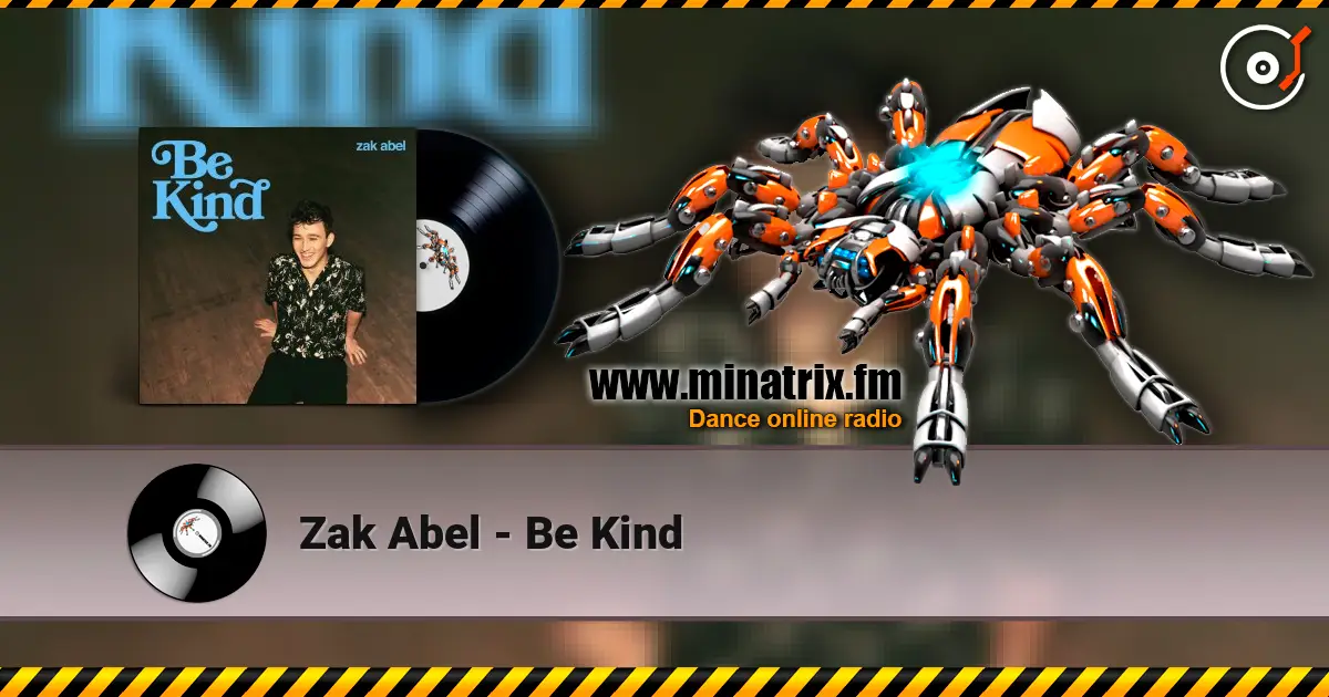 Zak Abel - Be Kind 高品质在线收听 | Minatrix.FM