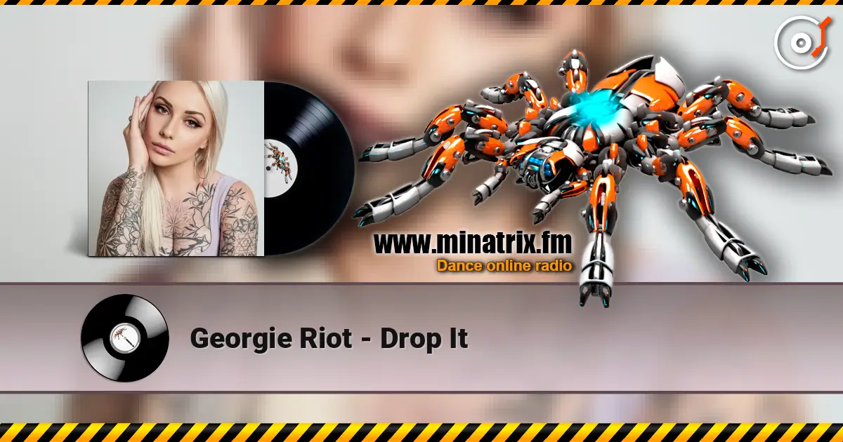 Georgie Riot - Drop It 高品质在线收听 | Minatrix.FM