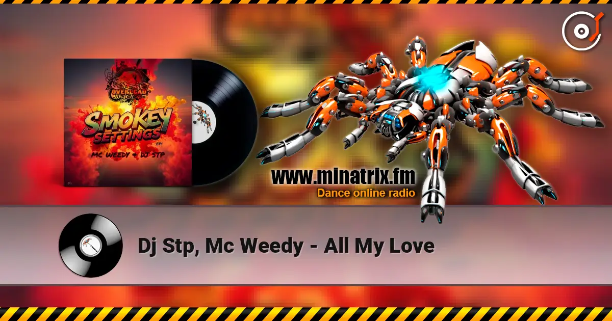 Dj Stp, Mc Weedy - All My Love 高品质在线收听 | Minatrix.FM