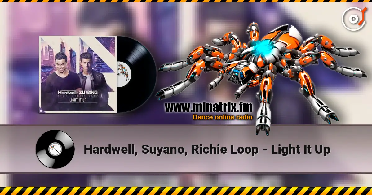 Hardwell, Suyano, Richie Loop - Light It Up 高品质在线收听 | Minatrix.FM