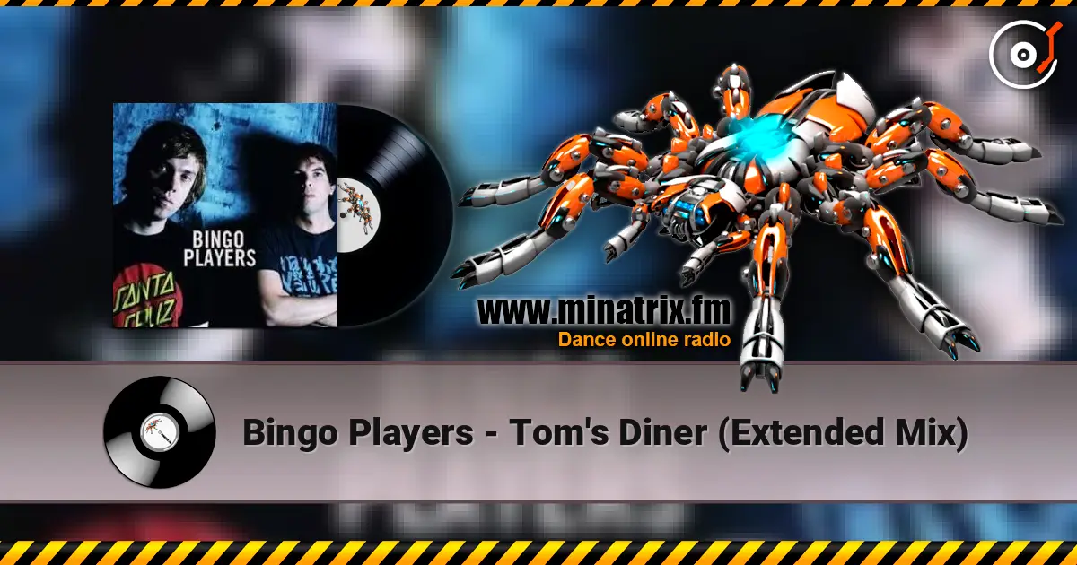 Bingo Players - Tom's Diner (Extended Mix) 高品质在线收听 | Minatrix.FM