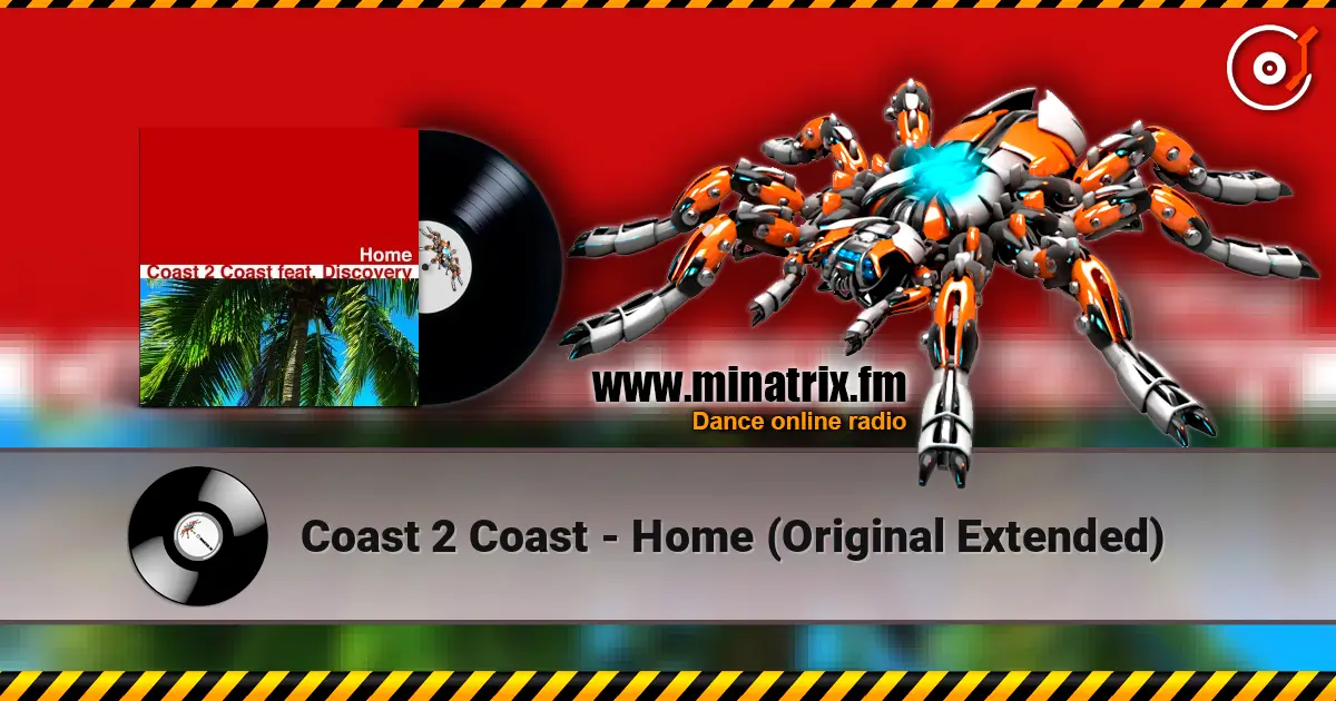 Coast 2 Coast - Home (Original Extended) 高品质在线收听 | Minatrix.FM
