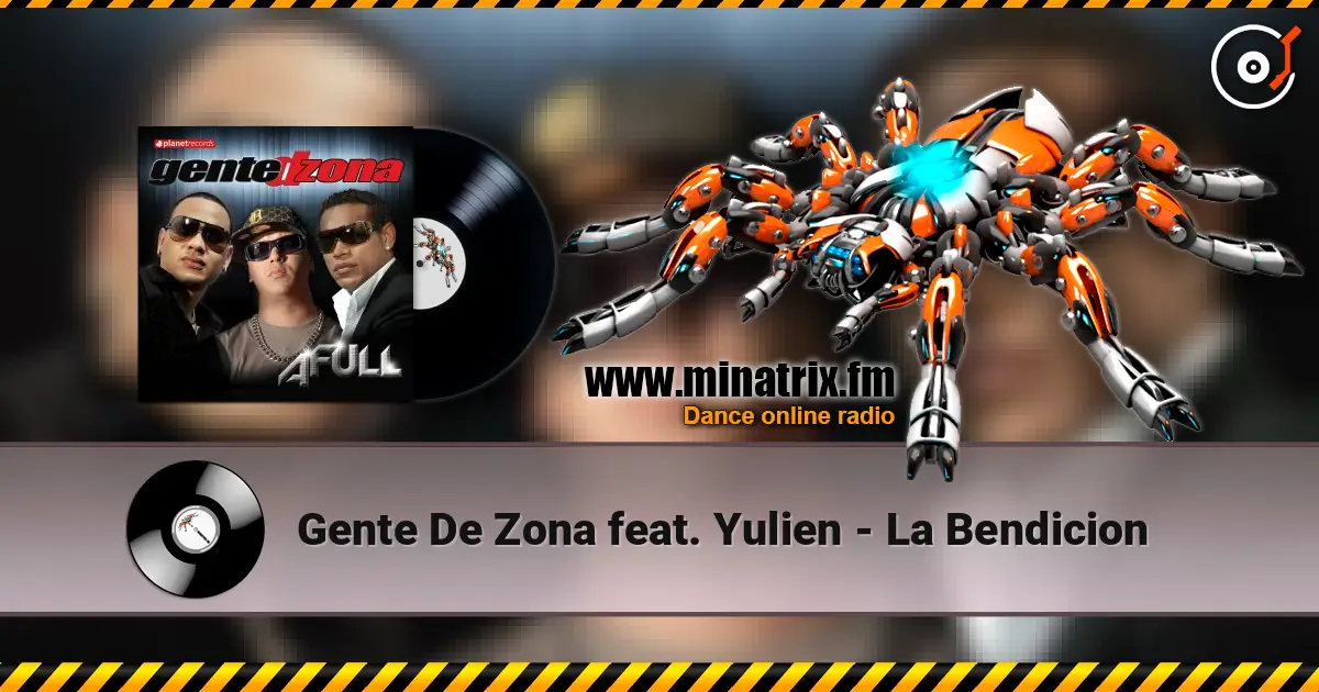 Gente De Zona feat. Yulien - La Bendicion 高品质在线收听 | Minatrix.FM