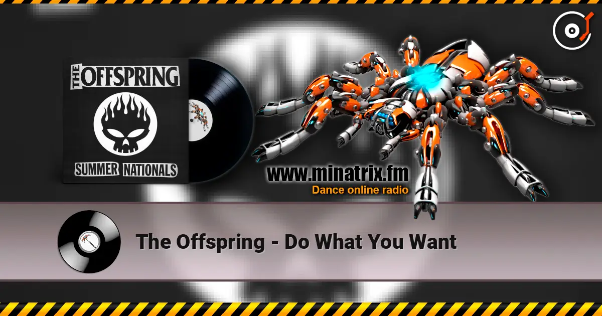 The Offspring - Do What You Want 高品质在线收听 | Minatrix.FM