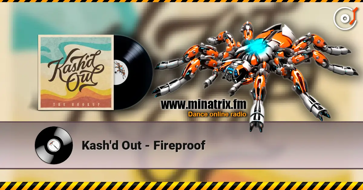 Kash'd Out - Fireproof 高品质在线收听 | Minatrix.FM