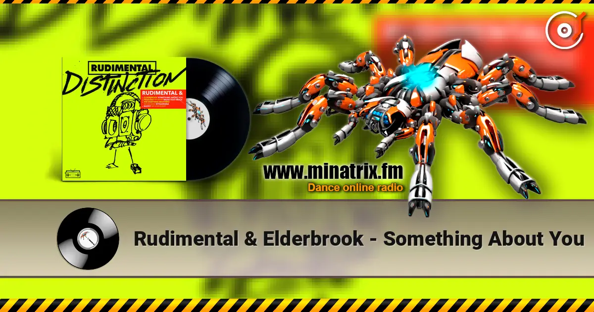 Rudimental & Elderbrook - Something About You 高品质在线收听 | Minatrix.FM