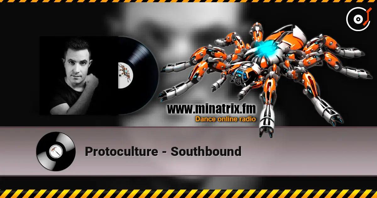 Protoculture - Southbound 高品质在线收听 | Minatrix.FM