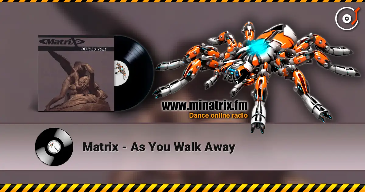 Matrix - As You Walk Away 高品质在线收听 | Minatrix.FM