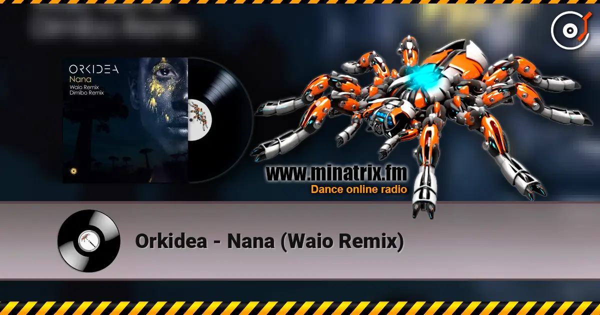 Orkidea - Nana (Waio Remix) 高品质在线收听 | Minatrix.FM