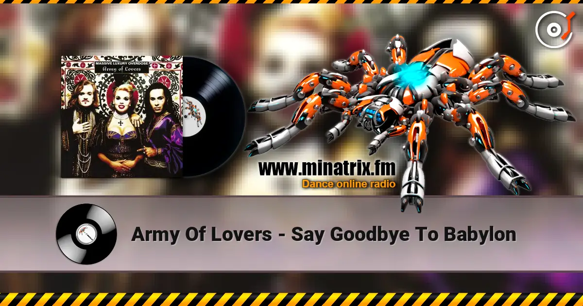 Army Of Lovers - Say Goodbye To Babylon listen online in high quality | Minatrix.FM