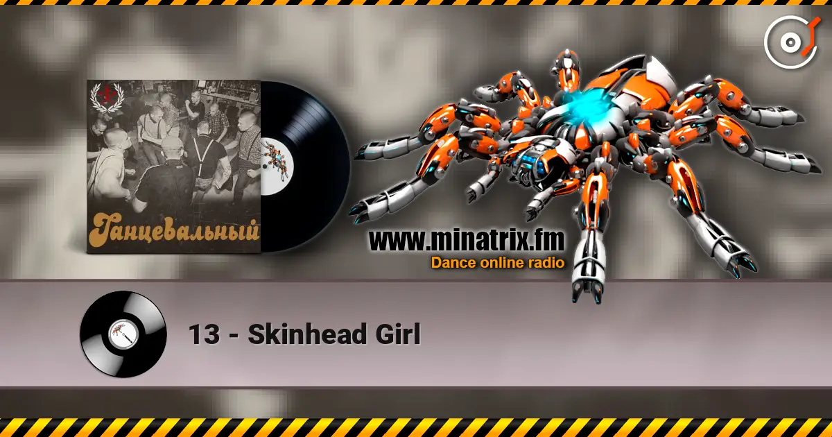 13 - Skinhead Girl 高品质在线收听 | Minatrix.FM