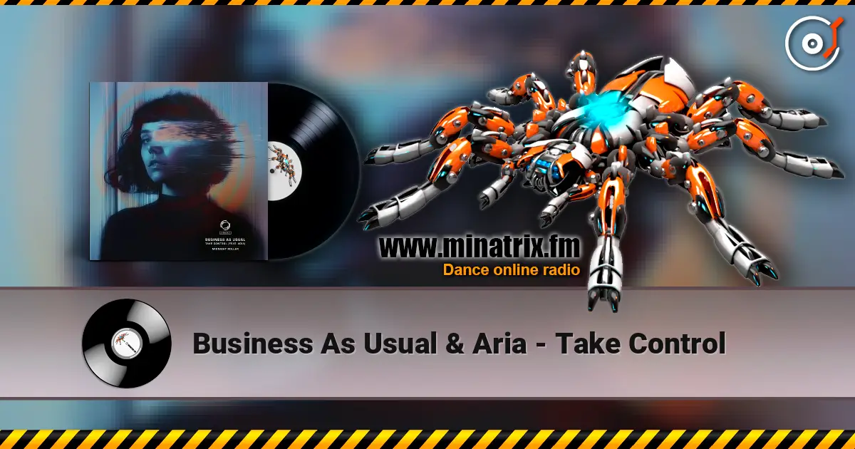 Business As Usual & Aria - Take Control 高品质在线收听 | Minatrix.FM