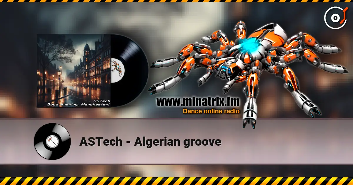 ASTech - Algerian groove 高品质在线收听 | Minatrix.FM