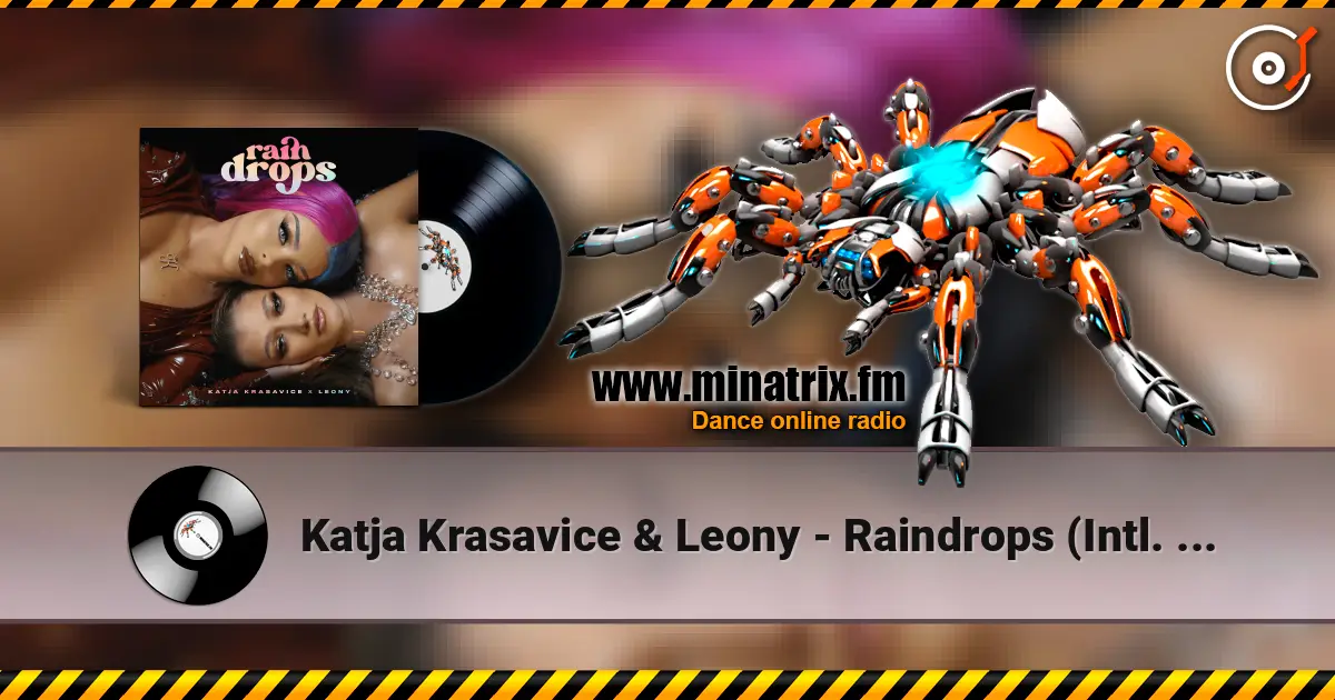Katja Krasavice & Leony - Raindrops (Intl. Version) 高品质在线收听 | Minatrix.FM