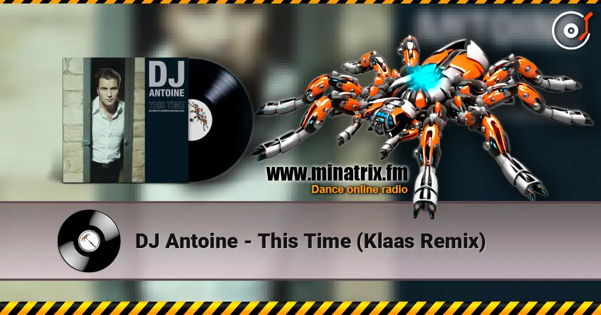 DJ Antoine - This Time (Klaas Remix) 高品质在线收听 | Minatrix.FM