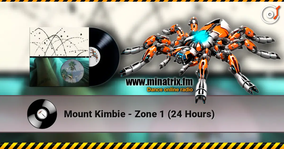 Mount Kimbie - Zone 1 (24 Hours) 高品质在线收听 | Minatrix.FM