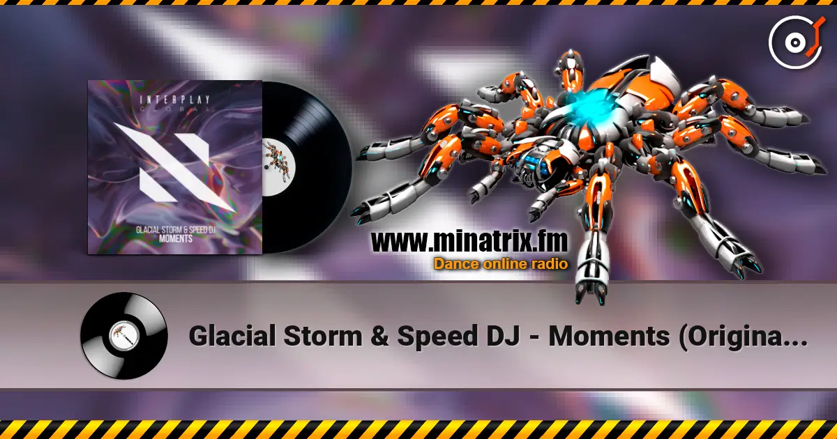 Glacial Storm & Speed DJ - Moments (Original Mix) 高品质在线收听 | Minatrix.FM