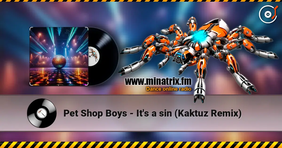 Pet Shop Boys - It's a sin (Kaktuz Remix) 高品质在线收听 | Minatrix.FM