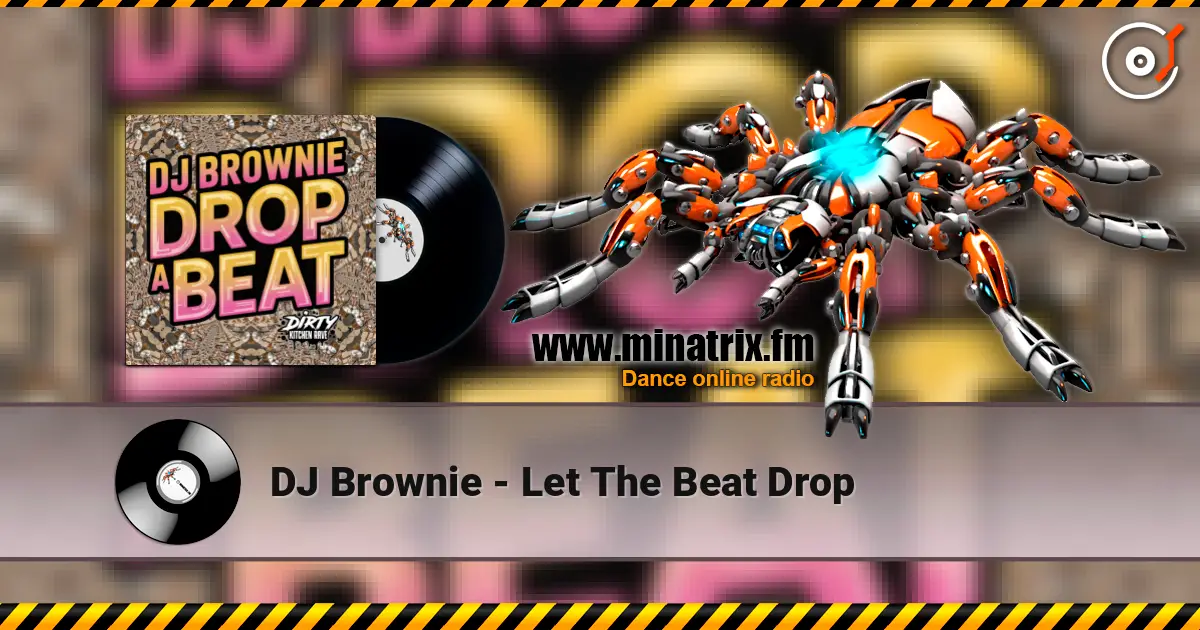 DJ Brownie - Let The Beat Drop 高品质在线收听 | Minatrix.FM