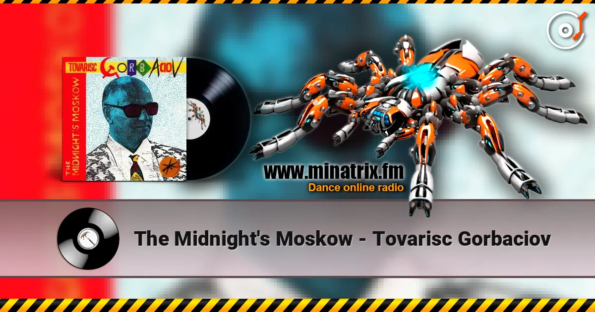 The Midnight's Moskow - Tovarisc Gorbaciov 高品质在线收听 | Minatrix.FM