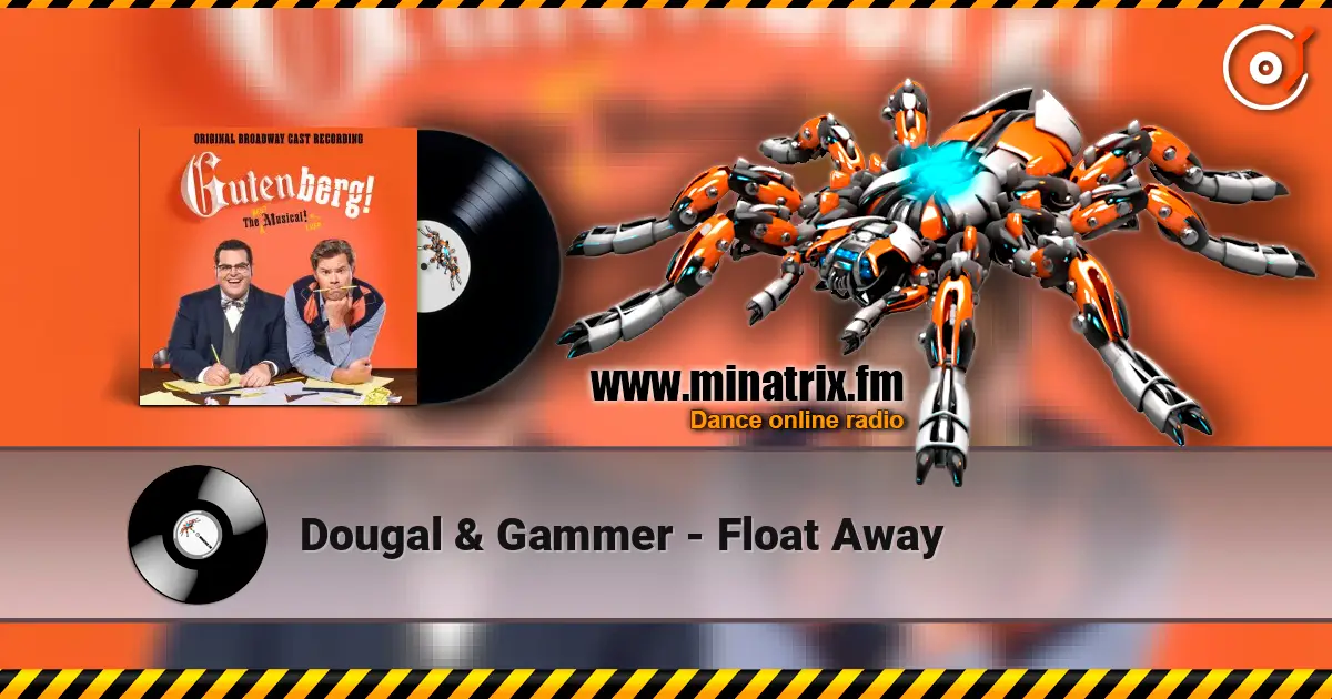Dougal & Gammer - Float Away 高品质在线收听 | Minatrix.FM