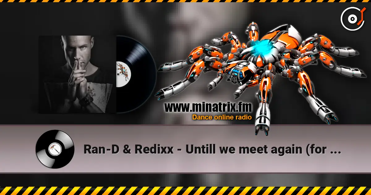 Ran-D & Redixx - Untill we meet again (for Koen) 高品质在线收听 | Minatrix.FM