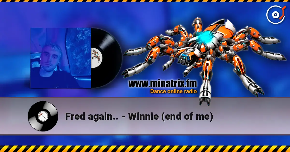 Fred again.. - Winnie (end of me) 高品质在线收听 | Minatrix.FM