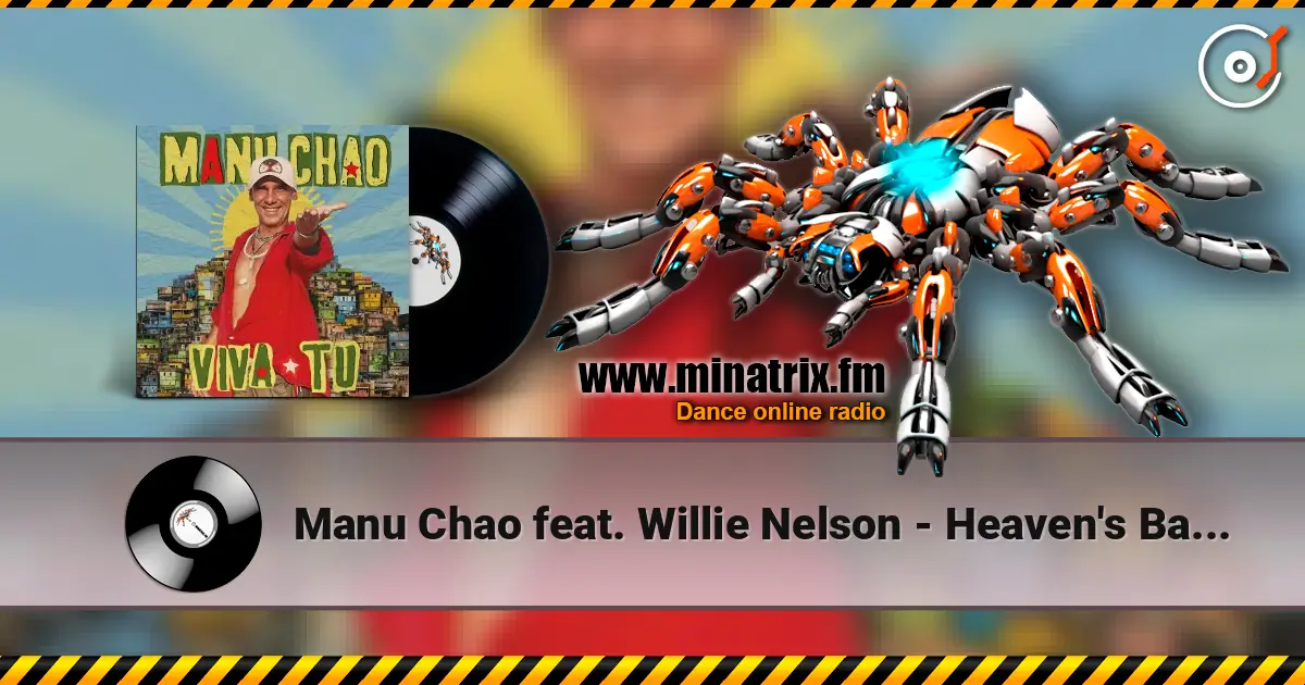 Manu Chao feat. Willie Nelson - Heaven's Bad Day 高品质在线收听 | Minatrix.FM