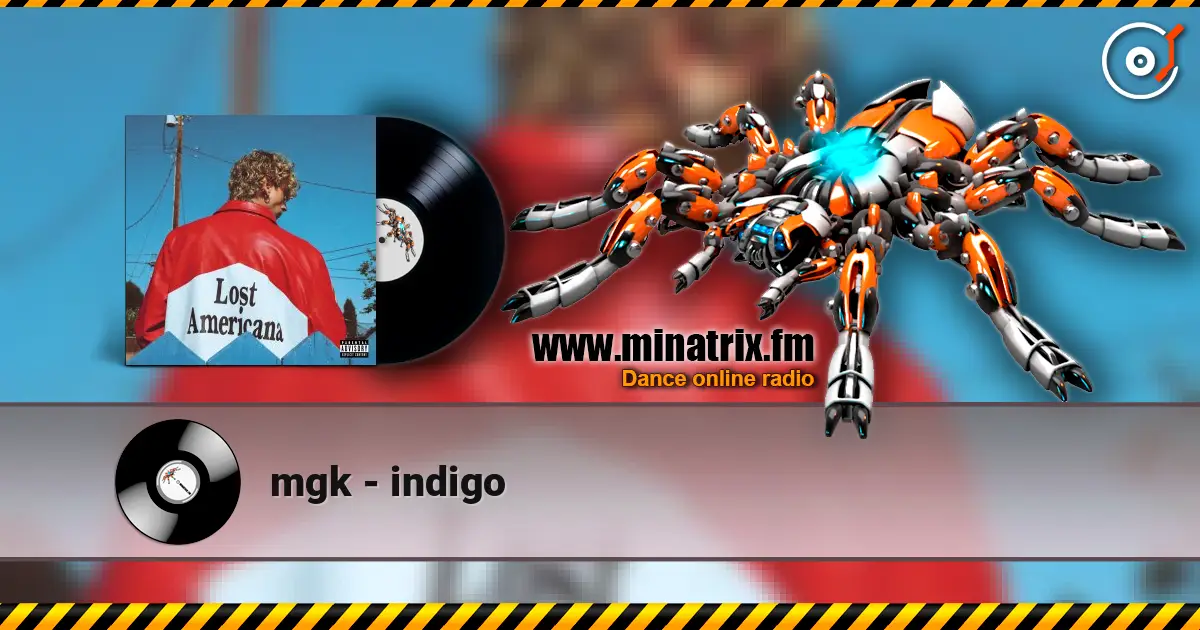 mgk - indigo 高品质在线收听 | Minatrix.FM