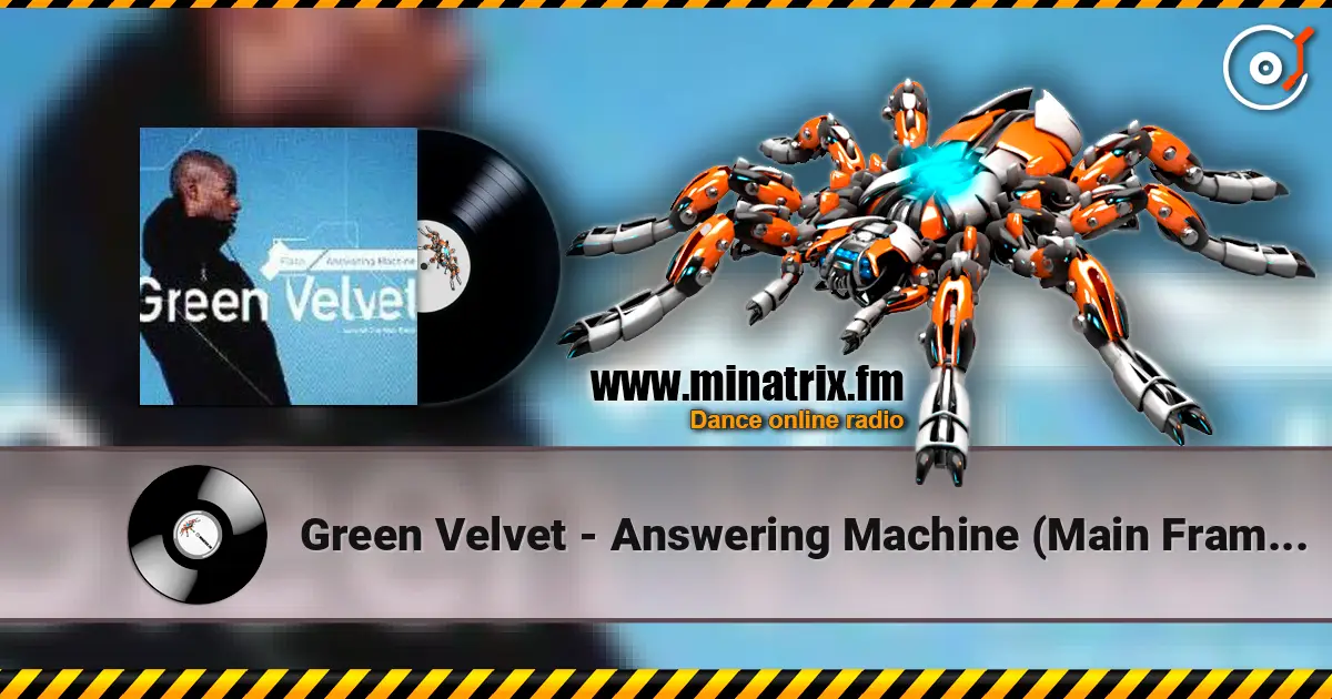 Green Velvet - Answering Machine (Main Frame Mix) 高品质在线收听 | Minatrix.FM