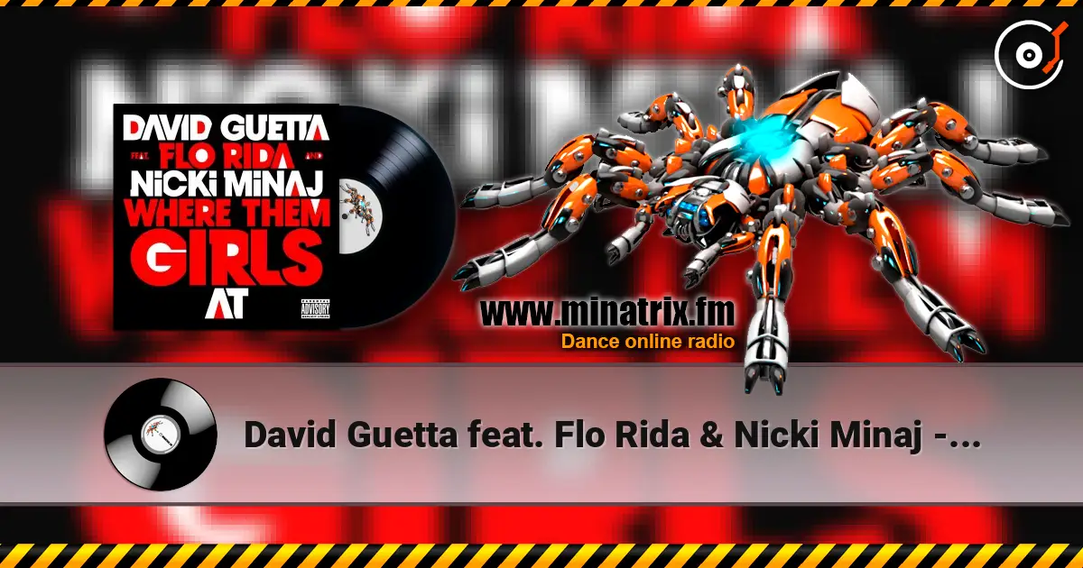 David Guetta feat. Flo Rida & Nicki Minaj - Where Them Girls At (Extended Mix) 高品质在线收听 | Minatrix.FM