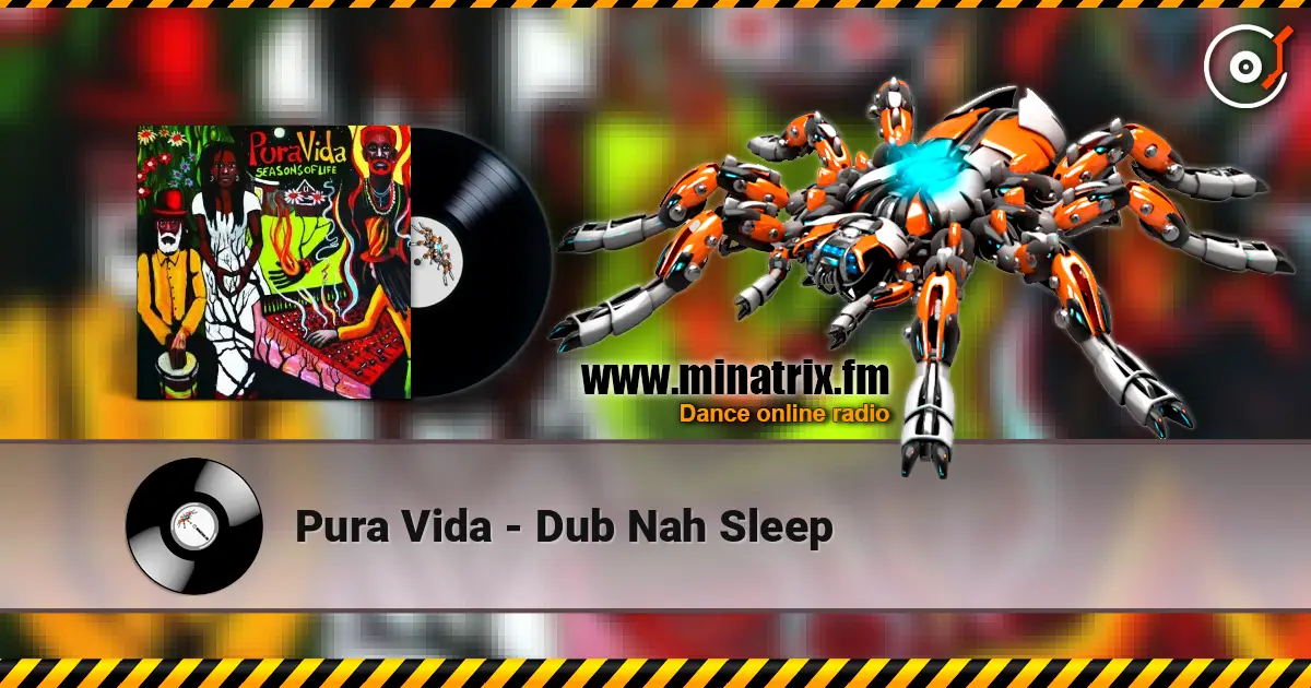 Pura Vida - Dub Nah Sleep 高品质在线收听 | Minatrix.FM