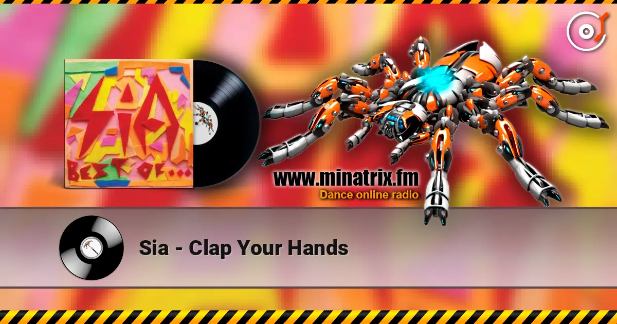 Sia - Clap Your Hands 高品质在线收听 | Minatrix.FM