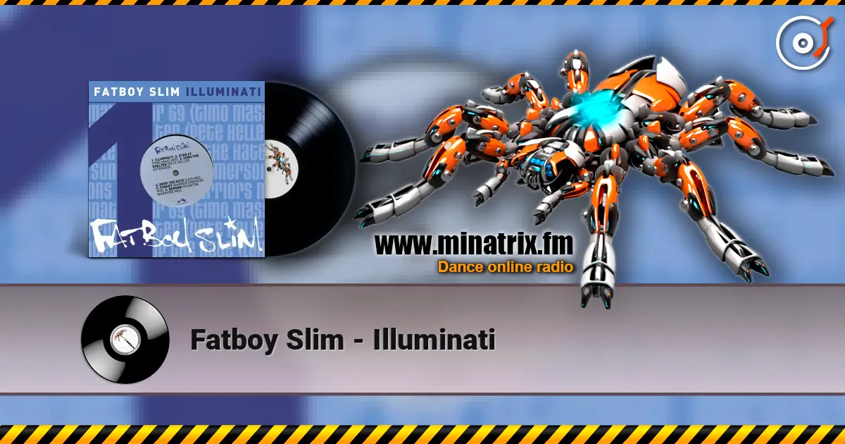 Fatboy Slim - Illuminati 高品质在线收听 | Minatrix.FM