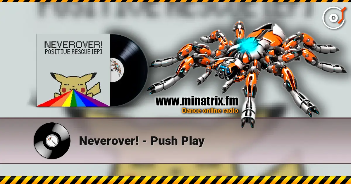 Neverover! - Push Play слухати онлайн у високій якості | Minatrix.FM
