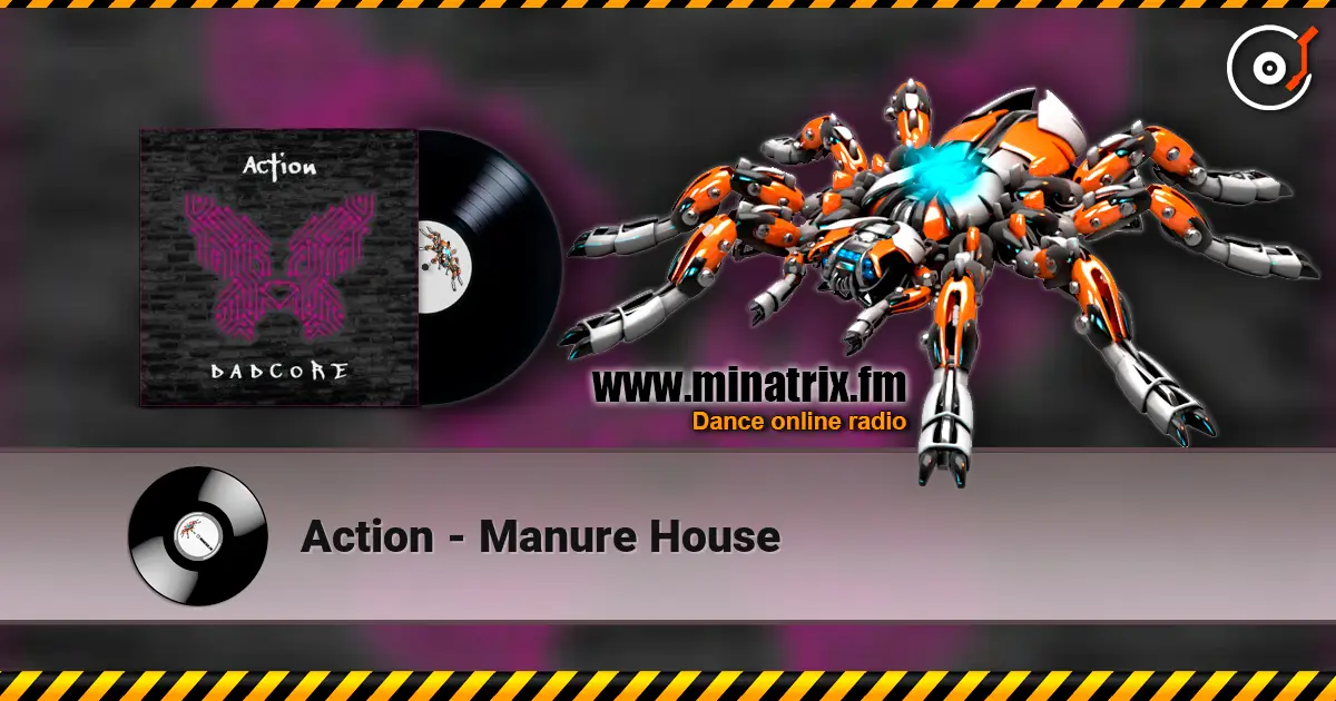 Action - Manure House 高品质在线收听 | Minatrix.FM
