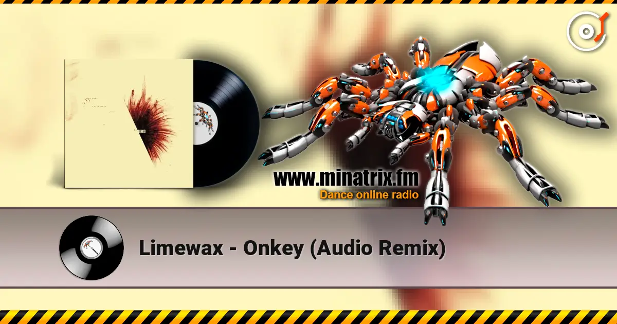 Limewax - Onkey (Audio Remix) 高品质在线收听 | Minatrix.FM