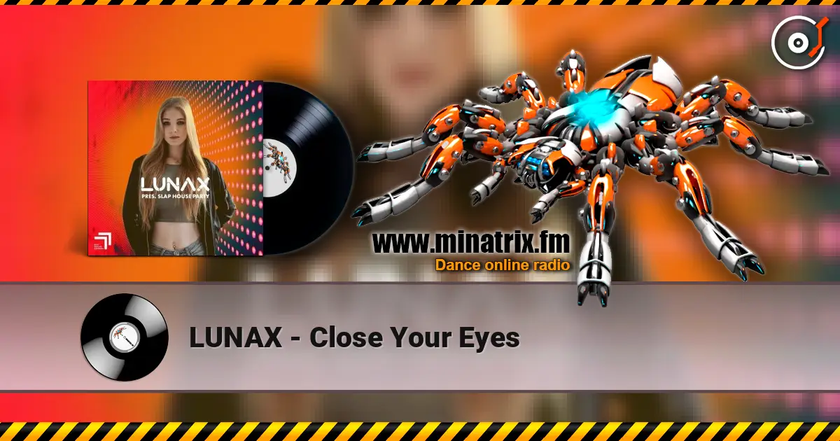 LUNAX - Close Your Eyes 高品质在线收听 | Minatrix.FM