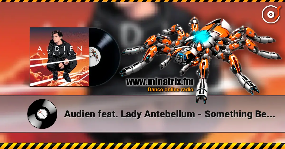 Audien feat. Lady Antebellum - Something Better (Original Mix) 高品质在线收听 | Minatrix.FM