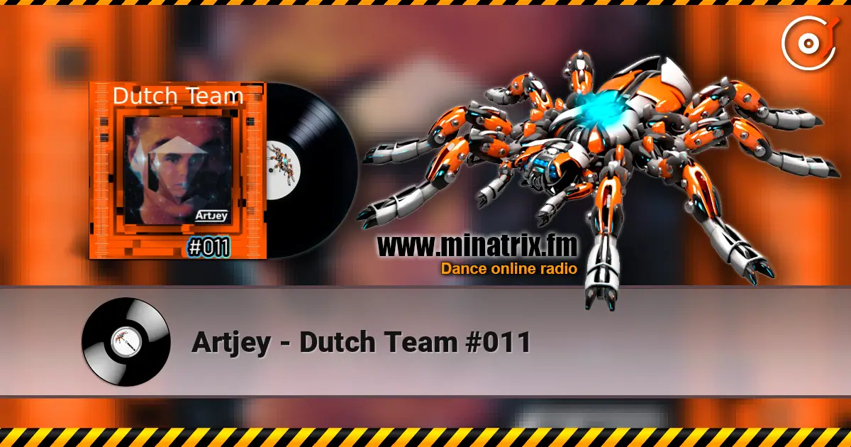 Artjey - Dutch Team #011 高品质在线收听 | Minatrix.FM
